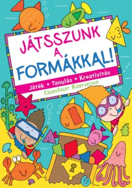 Játsszunk a formákkal! Játék•Tanulás•Kreativitás