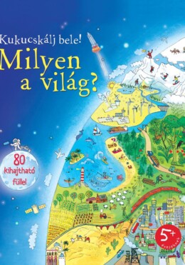Kukucskálj bele! – Milyen a világ?