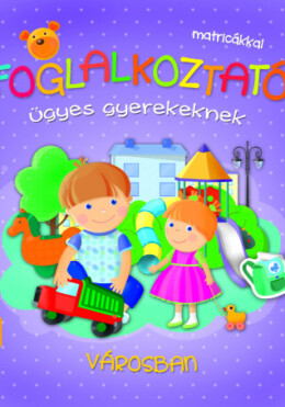 Foglalkoztató ügyes gyerekeknek - Városban