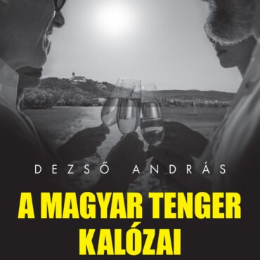 A magyar tenger kalózai - Alvilág és felvilág a Balaton partján- ELŐRENDELHETŐ