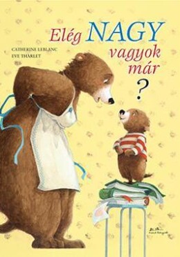 Elég nagy vagyok már?