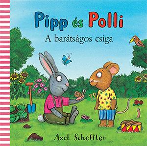 Pipp és Polli - A barátságos csiga (kemény lapos, nagyobb méret)