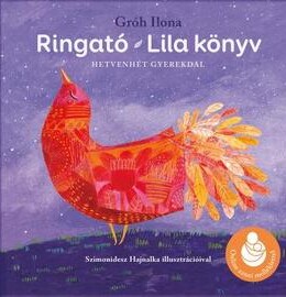 Ringató - Lila könyv - Hetvenhét gyerekdal*