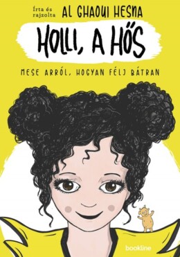 Holli, a hős - Mese arról, hogyan félj bátran