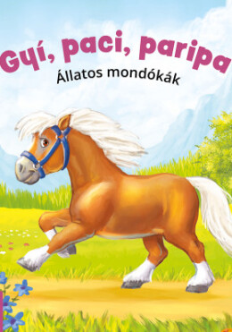Gyí, paci, paripa - Állatos mondókák
