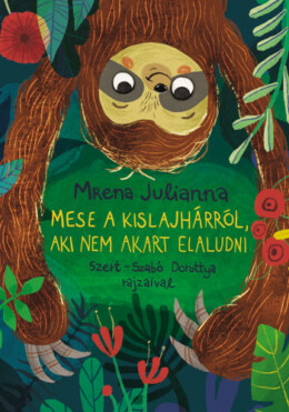 Mese a kislajhárról, aki nem akart elaludni