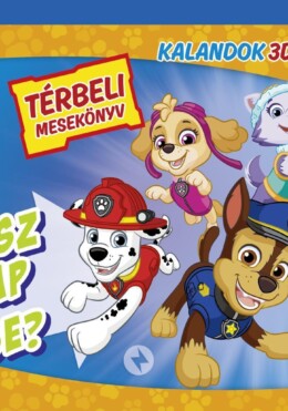 Mancs Őrjárat - Ki lesz a nap hőse? - Térbeli mesekönyv