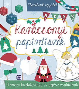 Készítsük együtt! - Karácsonyi papírdíszek