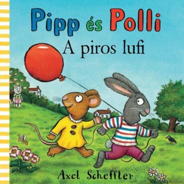 Pipp és Polli - A piros lufi (kemény lapos, nagyobb méret)