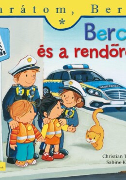 Berci és a rendőrök - Barátom, Berci 24.
