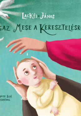 Igaz mese a keresztelésről