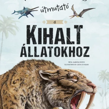 Varázslatos útmutató a kihalt állatokhoz