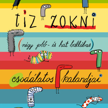 Tíz zokni (négy jobb- és hat ballábas) csodálatos kalandjai