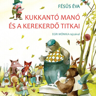 Kukkantó manó és a Kerekerdő titkai