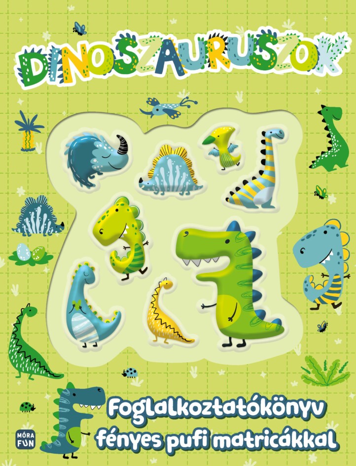Dinoszauruszok - Foglalkoztatókönyv fényes pufi matricákkal