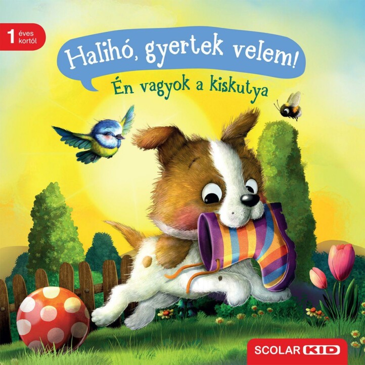 Halihó, gyertek velem! Én vagyok a kiskutya