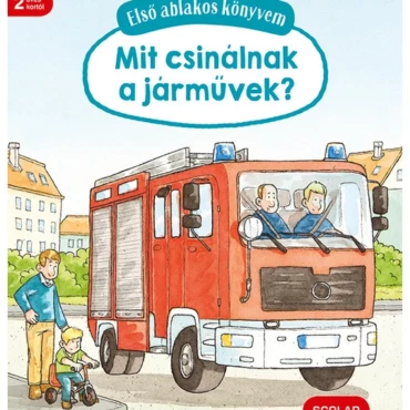 Első ablakos könyvem – Mit csinálnak a járművek?