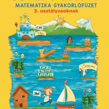 Számtanoda – Matematikai gyakorlófüzet 3. osztályosoknak