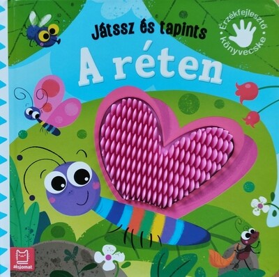Játssz és tapints - A réten - Érzékfejlesztő könyvecske