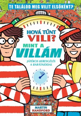 Hová tűnt Vili? Mint a villám - játékos keresgélés a barátaiddal