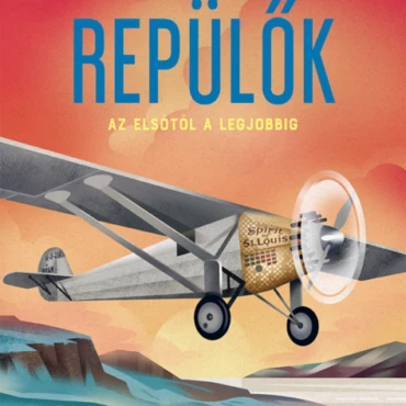 Repülők – Az elsőtől a legjobbig