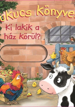Kukucs könyvek - Ki lakik a ház körül?