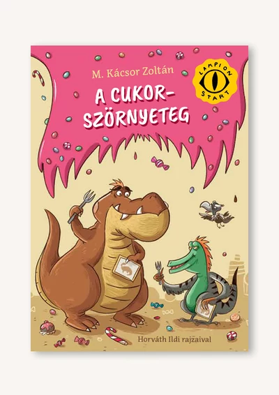 A cukorszörnyeteg -ELŐRENDELHETŐ