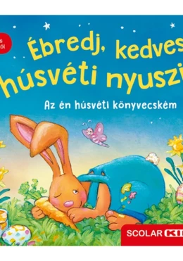 Ébredj, kedves húsvéti nyuszi – Az én húsvéti könyvecském