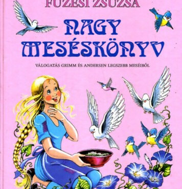 Nagy meséskönyv 1. - Válogatás Grimm és Andersen legszebb meséiből