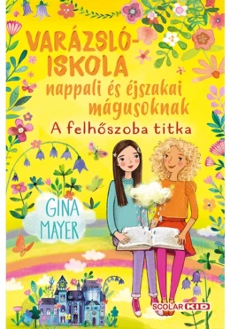 A felhőszoba titka (Varázslóiskola nappali és éjszakai mágusoknak 2.)