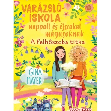 A felhőszoba titka (Varázslóiskola nappali és éjszakai mágusoknak 2.)