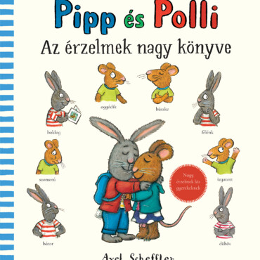 Pipp és Polli - Az érzelmek nagy könyve - ELŐRENDELHETŐ