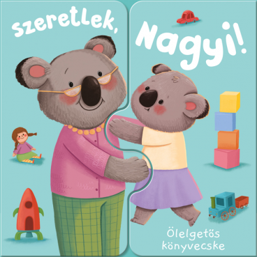 Ölelgetős könyvecske – Szeretlek, Nagyi!