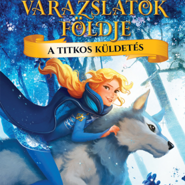 A titkos küldetés (Varázslatok földje)