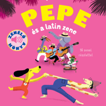 Pepe és a latin zene – ELŐRENDELHETŐ