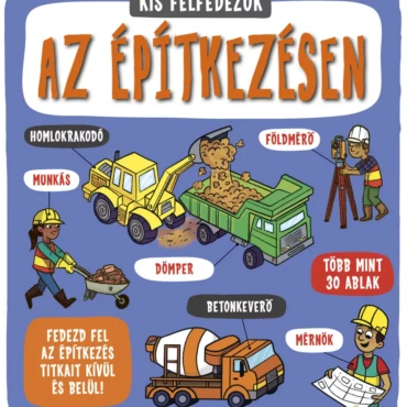 Kis felfedezők - Az építkezésen