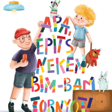Apa, építs nekem bim-bam tornyot!