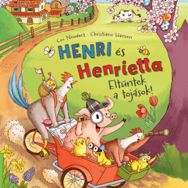 Henri és Henrietta - Eltűntek a tojások!