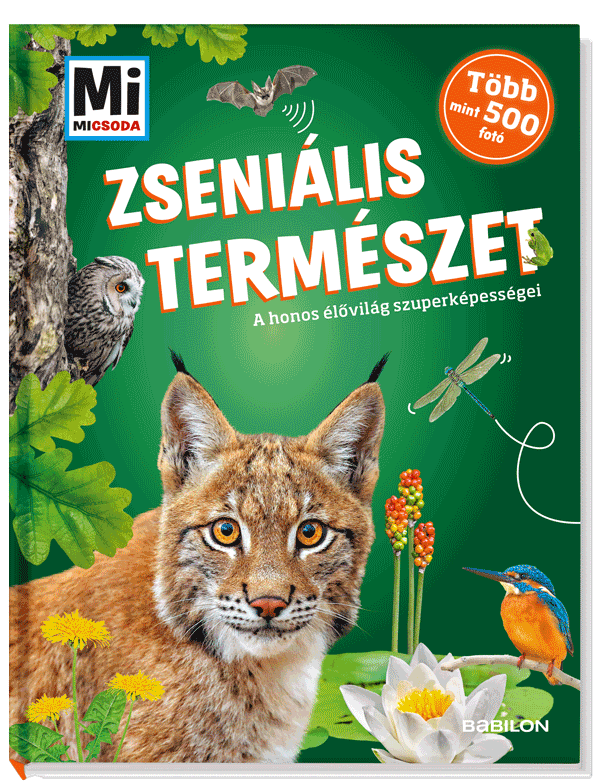Mi MICSODA Zseniális természet – A honos élővilág szuperképességei