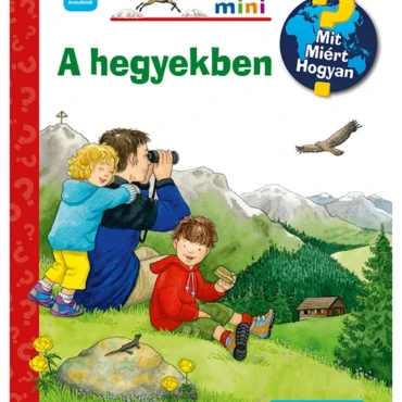 A hegyekben – Mit? Miért? Hogyan? Mini (14.)