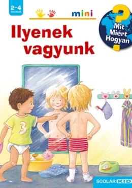 Ilyenek vagyunk – Mit? Miért? Hogyan? Mini (5.)