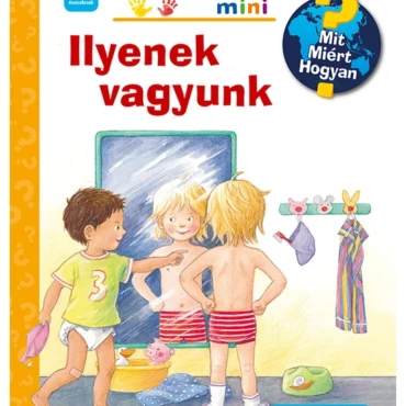 Ilyenek vagyunk – Mit? Miért? Hogyan? Mini (5.)