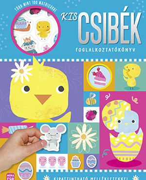 Kiscsibék – foglalkoztatókönyv több mint 100 matricával