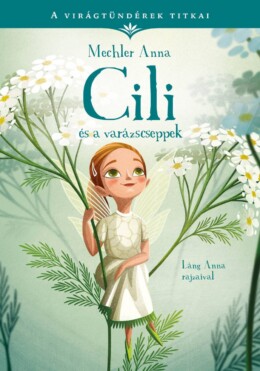 A virágtündérek titkai 4. - Cili és a varázscseppek