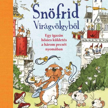 Snöfrid Virágvölgyből - Egy igazán hősies küldetés a három pecsét nyomában