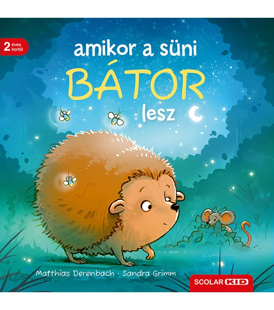 Amikor a süni bátor lesz