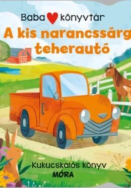 Babakönyvtár - A kis narancssárga teherautó