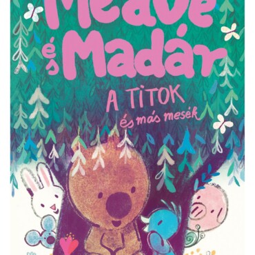 A Medve és madár - A titok és más mesék