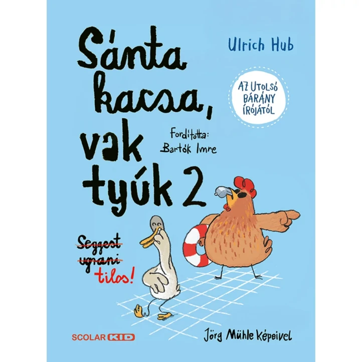 Sánta kacsa, vak tyúk 2. – Seggest ugrani tilos!