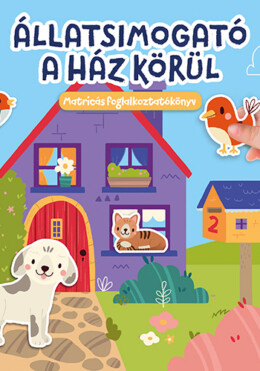 Állatsimogató – A ház körül